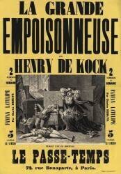La Grande empoisonneuse par Henry de Kock... publié par le journal le Passe-temps, 72 rue Bonaparte, à Paris... (Auguste Belin) - Muzeo.com