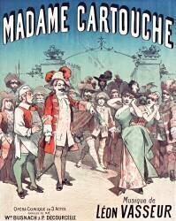 Madame Cartouche, Opéra-Comique en 3 Actes, paroles de MM. Wm Busnach & P. Decourcelle, musique de Léon Vasseur, Enoch Frères & Costallat, éditeurs, 27, Boulevard des Italiens, Paris (anonyme) - Muzeo.com